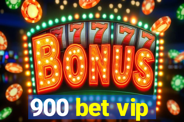 900 bet vip